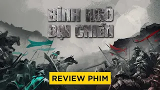 Review phim BÌNH NGÔ ĐẠI CHIẾN