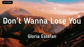 Don't Wanna Lose You | By Gloria Stefan | Lyrics Video - KeiRGee