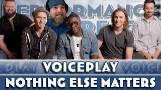 Voiceplay   Nothing Else Matters