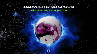 Darwish & No Spoon - Trance from Scratch