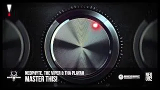 Neophyte, The Viper & Tha Playah - Master This! (NEO092)