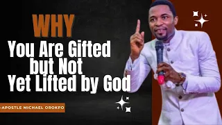 Why Gifts Don't Equal Promotion - Apostle Michael Orokpo