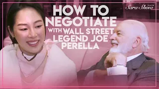How To Negotiate With Wall Street Legend Joe Perella - The Sara Show