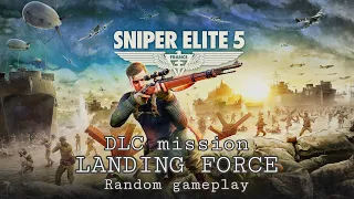 Sniper Elite 5 DLC LANDING FORCE - random gameplay PS5