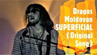 Dragoş Moldovan - Superficial ( Original Song )