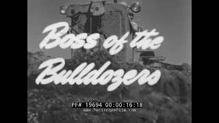 " BOSS OF THE BULLDOZERS "   1946 CATERPILLAR TRACTOR CO.   D6, D7, D8 BULLDOZER PROMO FILM  19694