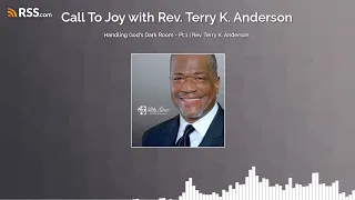 Handling God's Dark Room - Pt.1 | Rev. Terry K. Anderson