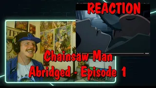 Chainsaw Man Abridged - Episode 1 REACTION