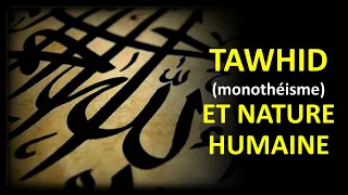 TAWHID (monothéisme) ET NATURE HUMAINE