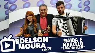 Máida e Marxcelo - Amor Distante | Edelson Moura na TV 179