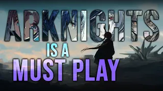 Why Arknights is the Best Gacha Game Everyone Should Play