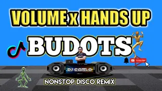 VOLUME x HANDS-UP| BUDOTS BUDOTS NONSTOP DISCO REMIX 2023| DjCarlo On The Mix