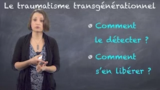 Traumatisme transgénérationnel : Que faire de votre héritage traumatique? VIDEO-BLOG#7