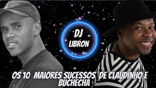 OS 10 MAIORES SUCESSOS DE CLAUDINHO E BUCHECHA