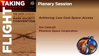 Achieving Low Cost Space Access - Jim Cantrell - 2021 Mars Society Virtual Convention