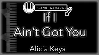If I Ain't Got You - Alicia Keys - Piano Karaoke Instrumental