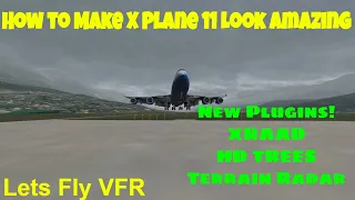 How to Make X Plane 11 Look Amazing - Lets Add a Few Great Plugins 2