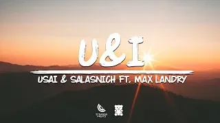 USAI & Salasnich - U&I  (Lyrics) ft. Max Landry