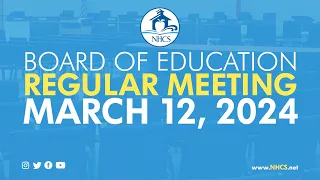 NHCS Board of Ed. Regular Board Meeting | March 12, 2024