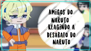 🍓//Amigos do Naruto reagindo a Desabafo do Naruto//Gacha Club//🍓