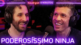 Mais que 8 Minutos #022 (Poderosíssimo Ninja)