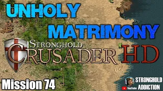 Mission 74: Unholy Matrimony - Stronghold Crusader HD (90 gamespeed, 4K 2160P)