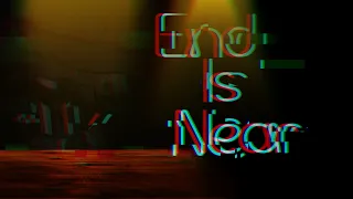 End Is Near Meme [FNaF] (GC)