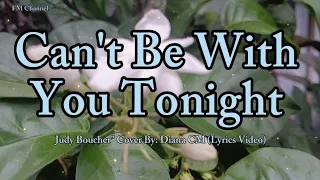 Can't Be With You Tonight - Judy Boucher " Cover By: Diana CM (Lyrics Video)