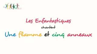 UNE FLAMME ET CINQ ANNEAUX - Les Enfantastiques