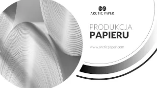 Produkcja papieru Arctic Paper Kostrzyn nad Odrą