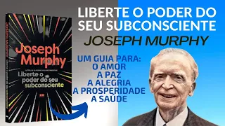 Liberte o Poder do Seu Subconsciente - Dr Joseph Murphy - Parte 1