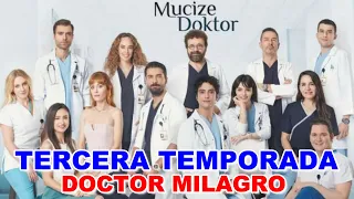 TERCERA TEMPORADA DOCTOR MILAGRO