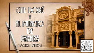 Cine Doré y el Palacio de Perales | #AntiguosCafésdeMadrid