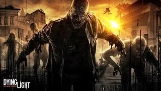 Dying Light - Трейлер E3 2014