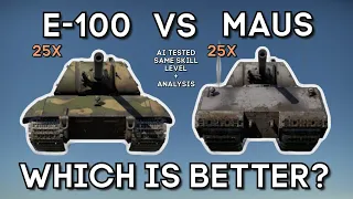 Testing E-100 VS MAUS - AI Tested Same Skill Level + Analysis - Which Is Better? - WAR THUNDER