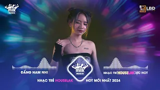 MIXSET HOUSELAK & DEEPHOUSE 2024 | NHẠC NGHE KHI ĐI TẮM, KHI ĐI XE | ĐẤNG NAM NHI x THÁI HỌC