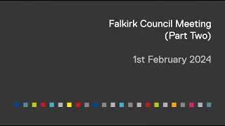Falkirk Council (continued from 31 January) 1 February 2024