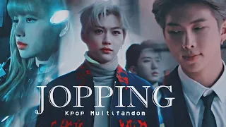 JOPPING  ♛ 『Kpop Multifandom』;FMV  (Read//Leer ⇓)