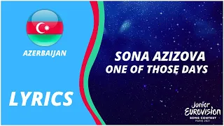 LYRICS / Sözləri | SONA AZIZOVA - ONE OF THOSE DAYS | JUNIOR EUROVISION 2021 - AZERBAIJAN