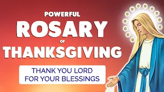 🙏 ROSARY of THANKSGIVING 🙏 Thank you Lord for your Blessings