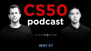 Why C? - CS50 Podcast, Ep. 7