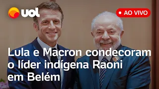 🔴 Lula e Macron participam de condecoração de líder indígena Raoni em Belém