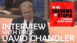 Interview with Prof David Chandler - History and the Khmer Rouge - The Cambodian Genocide Podcast
