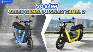 Sự giống và khác nhau giữa Selex Camel 1 và Selex Camel 2