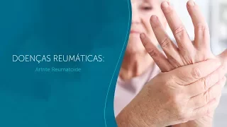 Doenças Reumáticas: Artrite Reumatoide