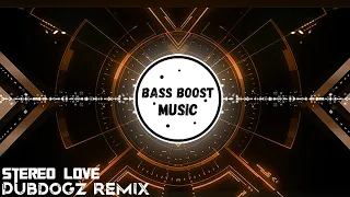 Edward Maya & Vika Jigulina - Stereo Love | Dubdogz Remix | Bass Boosted