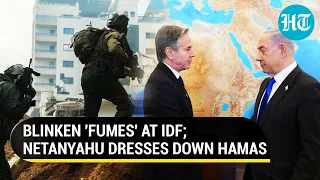 Netanyahu Unnerved By Blinken's Harsh Critique Of IDF Over Gaza War | 'Won't Stop Until Hamas...'
