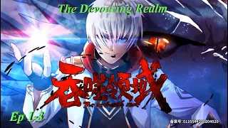 The Devouring Realm Episode 1 to 3 [Multi~Subtitles]