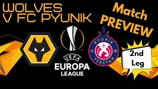 🏴󠁧󠁢󠁥󠁮󠁧󠁿  Wolves v FC Pyunik 🇦🇲 MATCH PREVIEW 🏆 UEFA Europa League