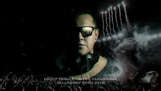 Daddy Yankee - Intro Parabrisas (Dj Looney Perú 2019)